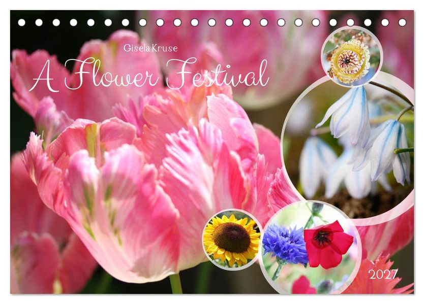 A Flower Festival (Desk Calendar 2027 DIN A5 landscape) CALVENDO 12 Month DeskCalendar