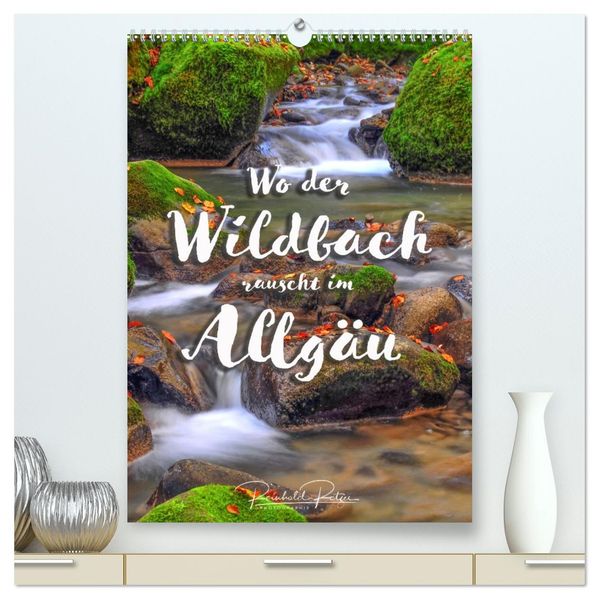 Wo der Wildbach rauscht im Allgäu (hochwertiger Premium Wandkalender 2027 DIN A2 hoch) Kunstdruck in Hochglanz