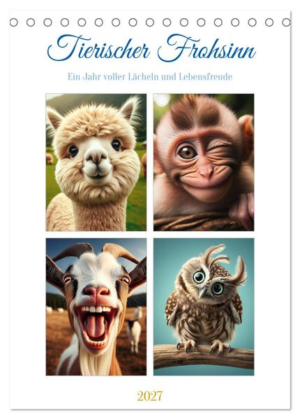Tierischer Frohsinn - Ein Jahr voller Lächeln und Lebensfreude (Tischkalender 2027 DIN A5 hoch) CALVENDO Monatskalender