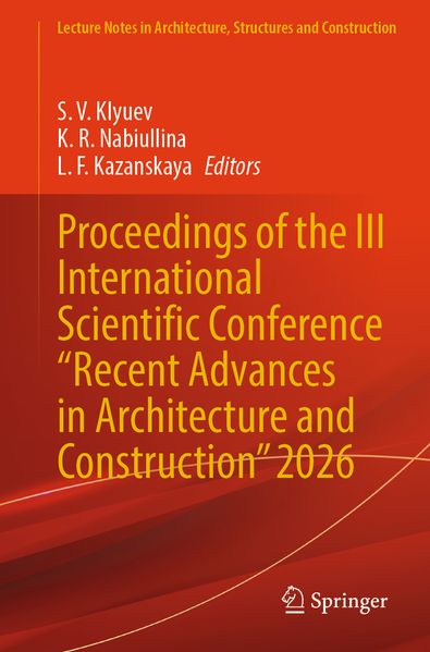 Proceedings of the III International Scientific Conference 'Recent Advances in Architecture and Construction' 2026