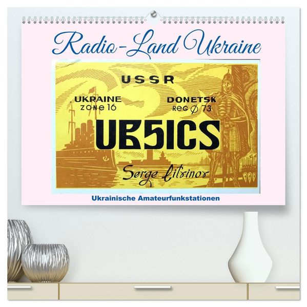 Radio-Land Ukraine - Ukrainische Amateurfunkstationen (hochwertiger Premium Wandkalender 2027 DIN A2 quer) Kunstdruck in Hochglanz