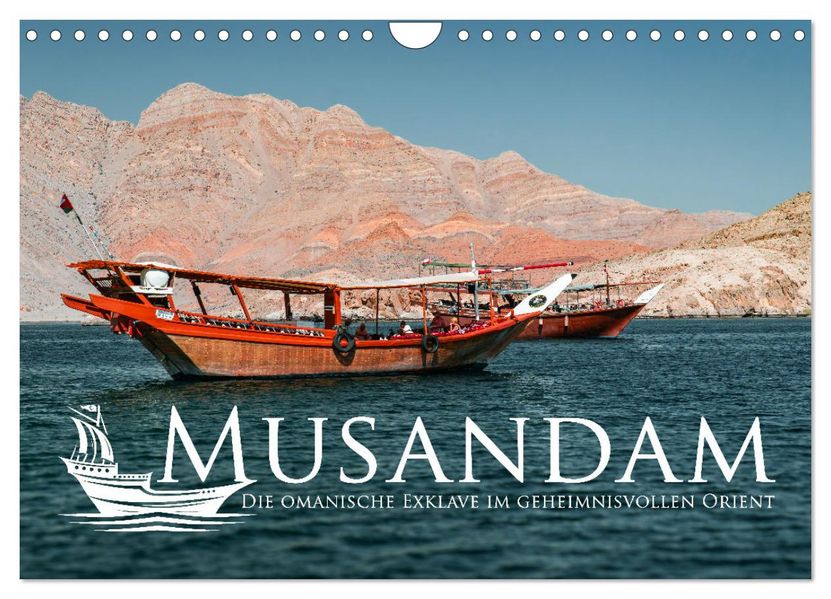 Musandam - Die omanische Exklave im geheimnisvollen Orient (Wandkalender 2027 DIN A4 quer) CALVENDO Monatskalender