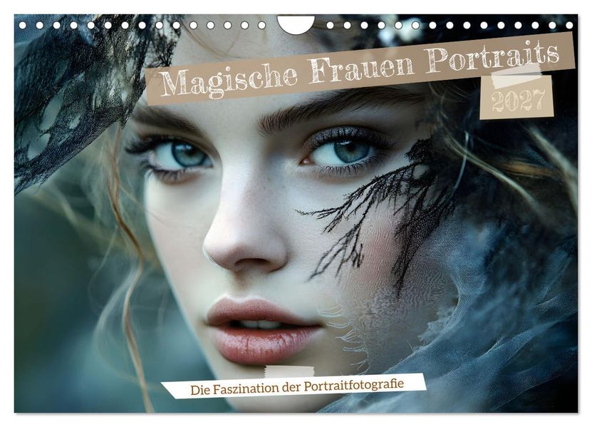 Magische Frauen Portraits (Wandkalender 2027 DIN A4 quer) CALVENDO Monatskalender