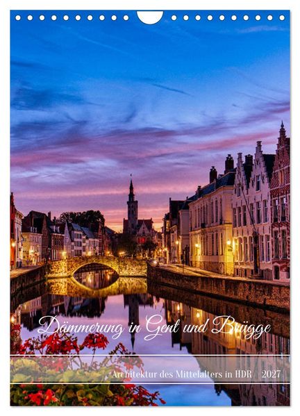 Dämmerung in Gent und Brügge (Wandkalender 2027 DIN A4 hoch) CALVENDO Monatskalender