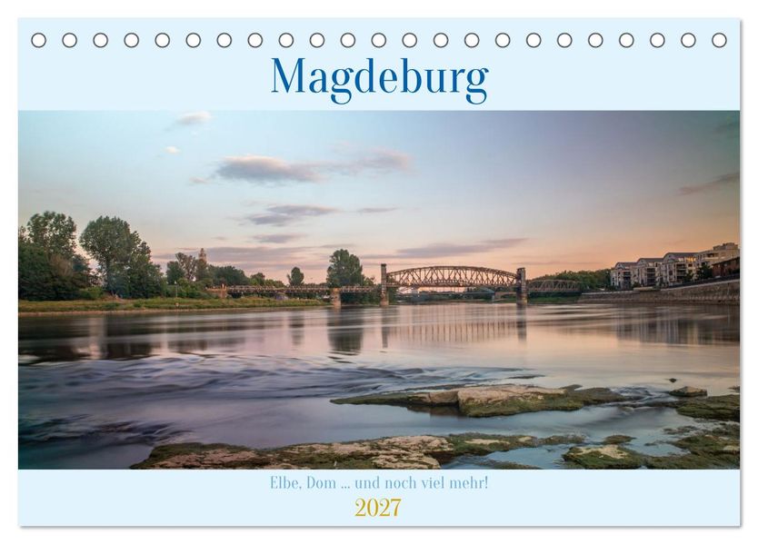 Magdeburg - Elbe Dom... und noch viel mehr! (Tischkalender 2027 DIN A5 quer) CALVENDO Monatskalender