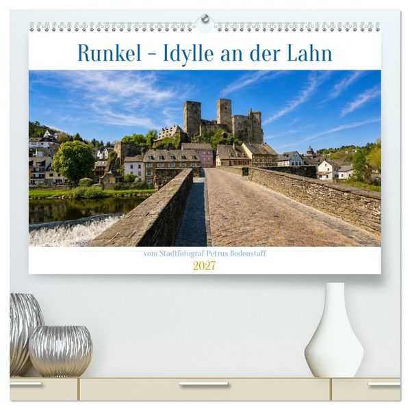 Runkel - Idylle an der Lahn (hochwertiger Premium Wandkalender 2027 DIN A2 quer) Kunstdruck in Hochglanz