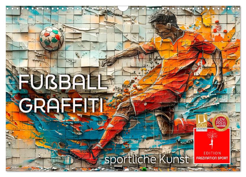 Fußball Graffiti - sportliche Kunst (Wandkalender 2027 DIN A3 quer) CALVENDO Monatskalender