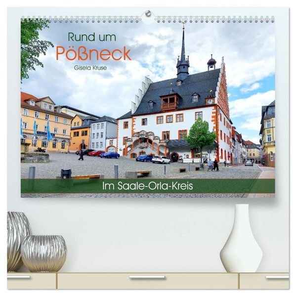 Rund um Pößneck - Im Saale-Orla-Kreis (hochwertiger Premium Wandkalender 2027 DIN A2 quer) Kunstdruck in Hochglanz