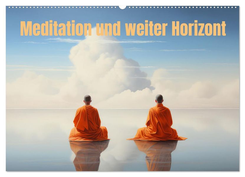 Meditation und weiter Horizont (Wandkalender 2027 DIN A2 quer) CALVENDO Monatskalender
