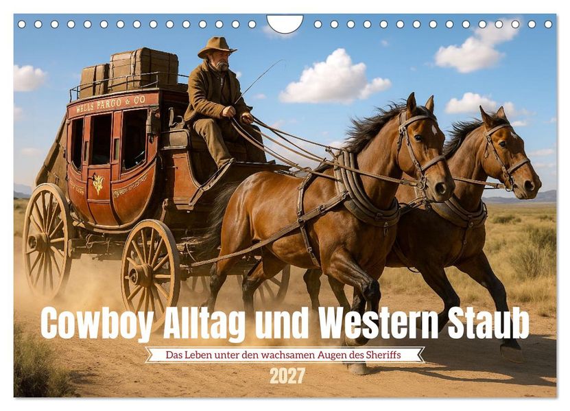 Cowboy Alltag und Western Staub (Wandkalender 2027 DIN A4 quer) CALVENDO Monatskalender