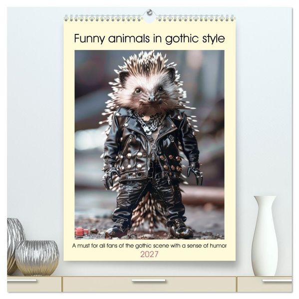 Funny animals in gothic style (High Quality Premium Wall Calendar 2027 DIN A2 portrait)CALVENDO 12 Month Wall Calendar