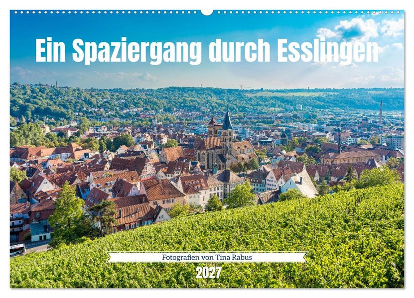Ein Spaziergang durch Esslingen (Wandkalender 2027 DIN A2 quer) CALVENDO Monatskalender