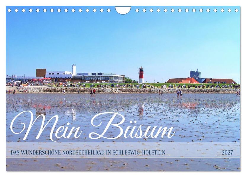 Mein Büsum - Das wunderschöne Nordseeheilbad in Schleswig-Holstein (Wandkalender 2027 DIN A4 quer) CALVENDO Monatskalender