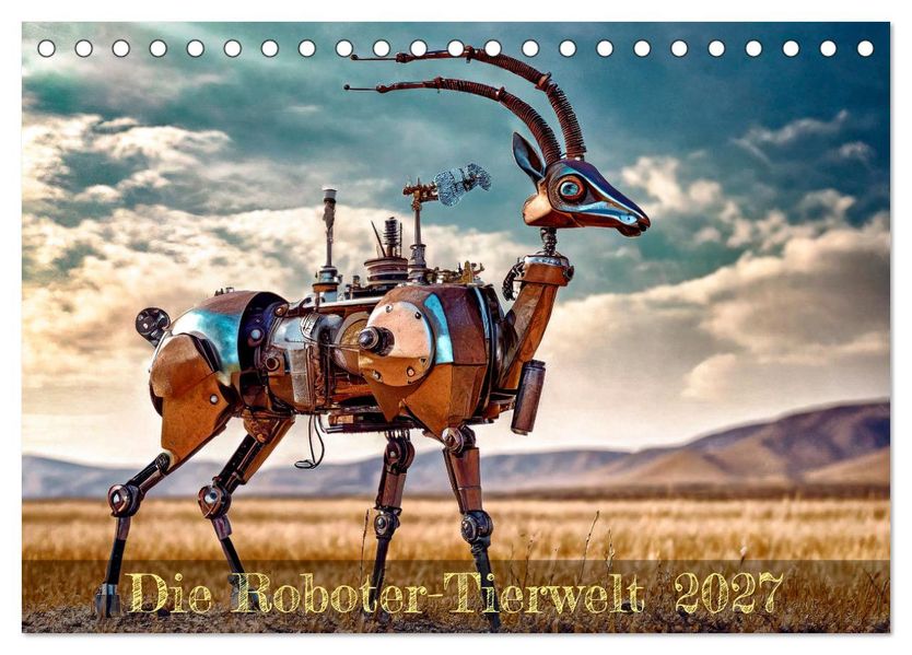 Die Roboter-Tierwelt (Tischkalender 2027 DIN A5 quer) CALVENDO Monatskalender