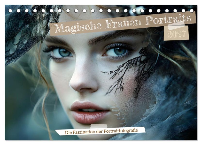 Magische Frauen Portraits (Tischkalender 2027 DIN A5 quer) CALVENDO Monatskalender