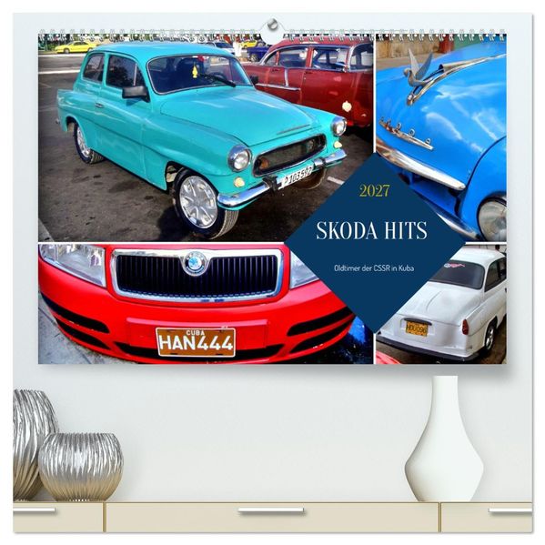 SKODA HITS - Oldtimer der CSSR in Kuba (hochwertiger Premium Wandkalender 2027 DIN A2 quer) Kunstdruck in Hochglanz