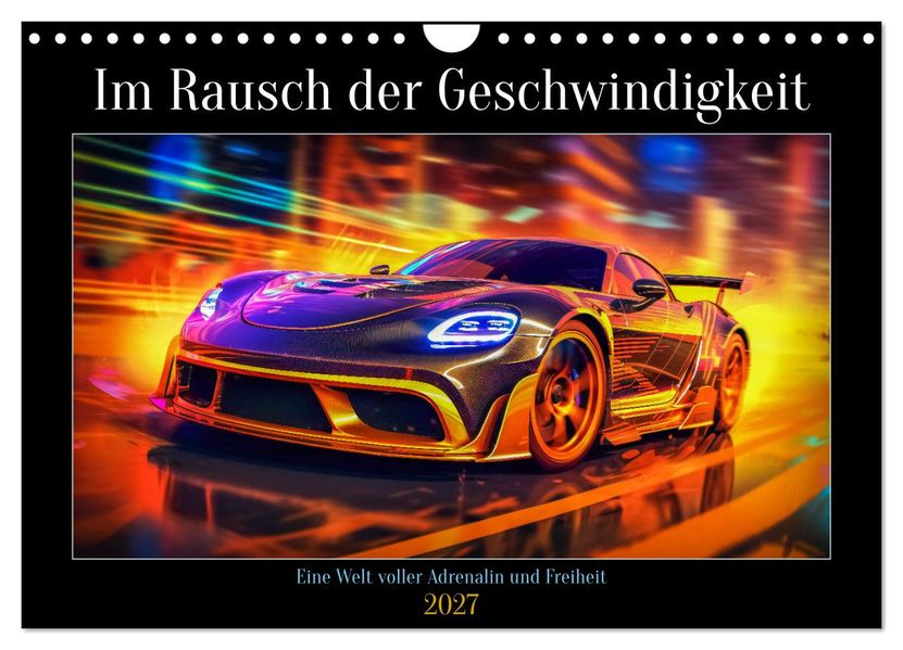 Im Rausch der Geschwindigkeit (Wandkalender 2027 DIN A4 quer) CALVENDO Monatskalender