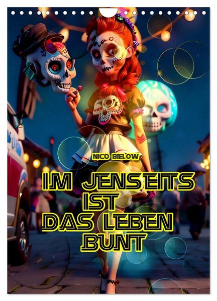 Im Jenseits ist das Leben bunt (Wandkalender 2027 DIN A4 hoch) CALVENDO Monatskalender