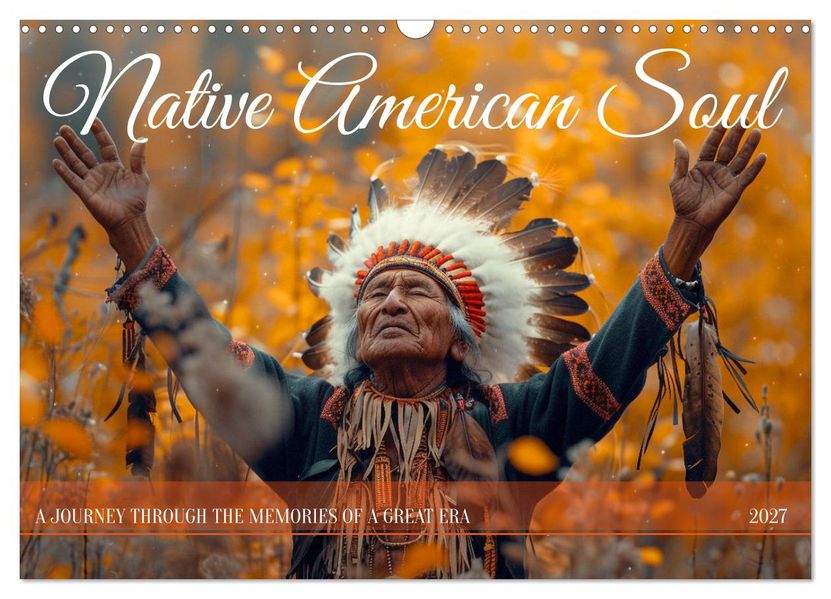 Native American Soul (Wall Calendar 2027 DIN A3 landscape) CALVENDO 12 Month Wall Calendar