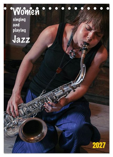 Women singing and playing Jazz (Tischkalender 2027 DIN A5 hoch) CALVENDO Monatskalender