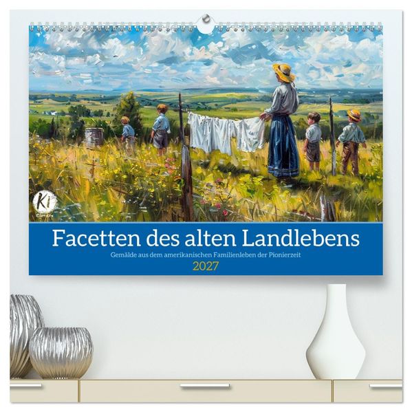 Facetten des alten Landlebens (hochwertiger Premium Wandkalender 2027 DIN A2 quer) Kunstdruck in Hochglanz