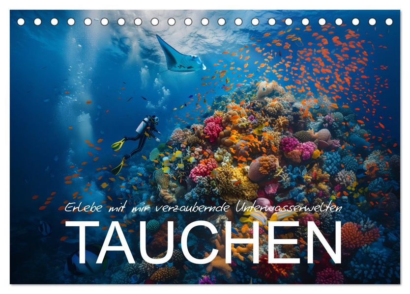 Erlebe mit mir verzaubernde Unterwasserwelten Tauchen (Tischkalender 2027 DIN A5 quer) CALVENDO Monatskalender