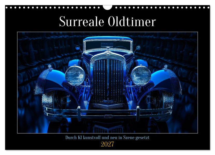 Surreale Oldtimer (Wandkalender 2027 DIN A3 quer) CALVENDO Monatskalender