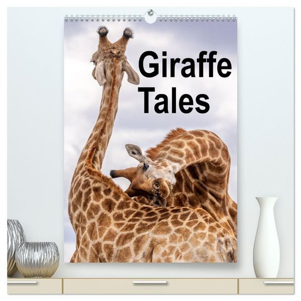 Giraffe Tales (High Quality Premium Wall Calendar 2027 DIN A2 portrait)CALVENDO 12 Month Wall Calendar