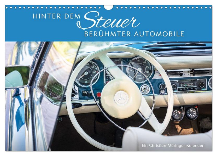 Hinter dem Steuer berühmter Automobile (Wandkalender 2027 DIN A3 quer) CALVENDO Monatskalender