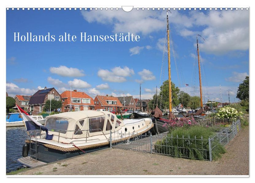 Hollands alte Hansestädte (Wandkalender 2027 DIN A3 quer) CALVENDO Monatskalender