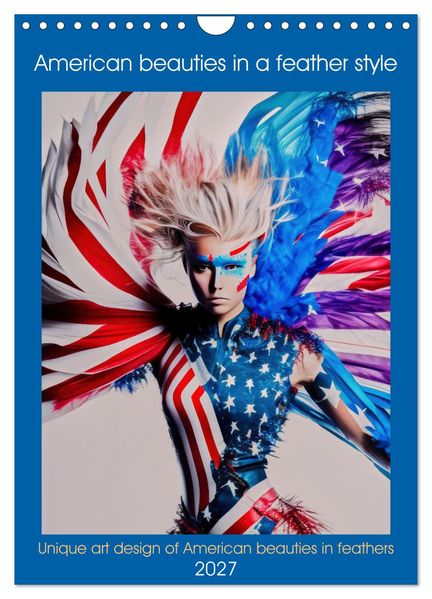 American beauties in a feather style (Wall Calendar 2027 DIN A4 portrait) CALVENDO 12 Month Wall Calendar
