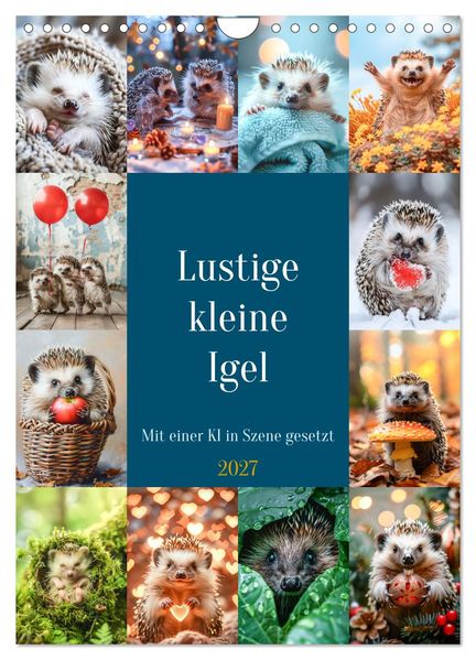 Lustige kleine Igel (Wandkalender 2027 DIN A4 hoch) CALVENDO Monatskalender