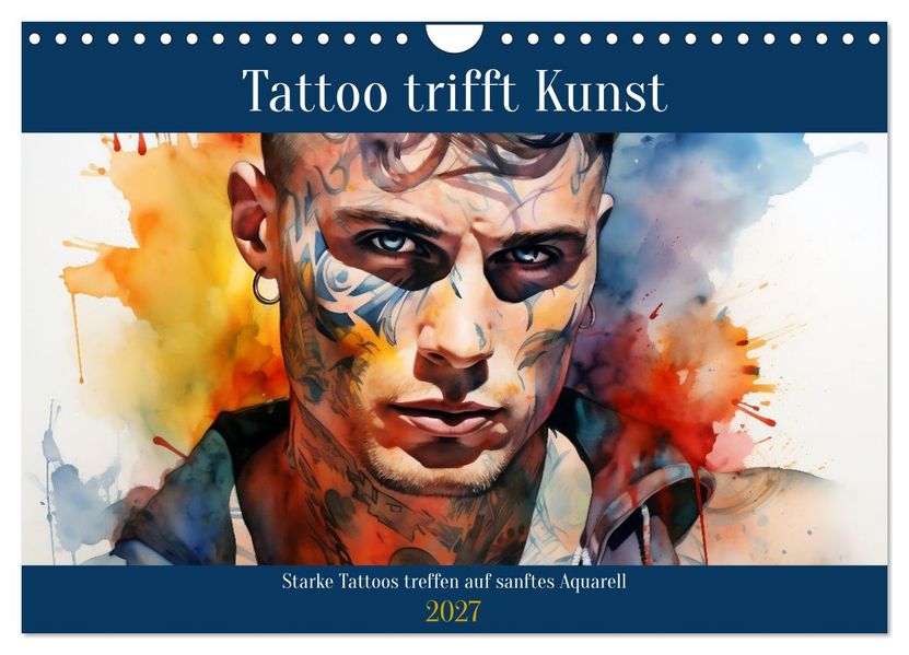 Tattoo trifft Kunst (Wandkalender 2027 DIN A4 quer) CALVENDO Monatskalender