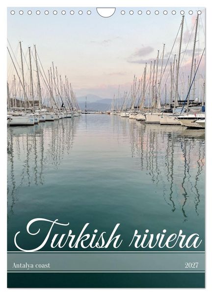 Turkish riviera - Antalya coast (Wall Calendar 2027 DIN A4 portrait) CALVENDO 12 Month Wall Calendar