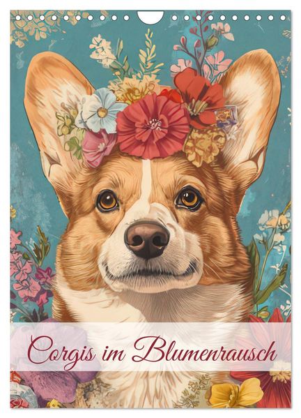 Corgis im Blumenrausch (Wandkalender 2027 DIN A4 hoch) CALVENDO Monatskalender