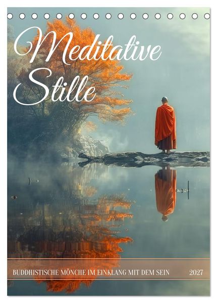 Meditative Stille (Tischkalender 2027 DIN A5 hoch) CALVENDO Monatskalender