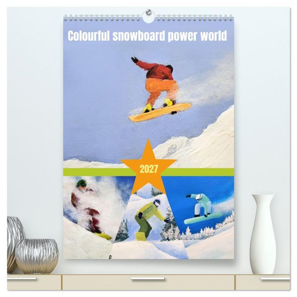 Colourful snowboard power world (High Quality Premium Wall Calendar 2027 DIN A2 portrait)CALVENDO 12 Month Wall Calendar