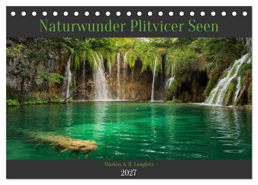 Naturwunder Plitvicer Seen (Tischkalender 2027 DIN A5 quer) CALVENDO Monatskalender