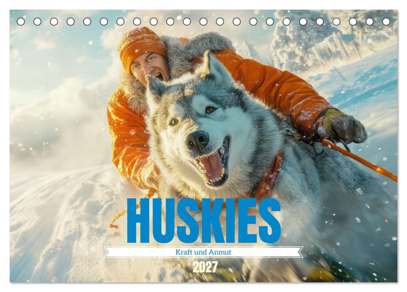 Huskies - Kraft und Anmut (Tischkalender 2027 DIN A5 quer) CALVENDO Monatskalender
