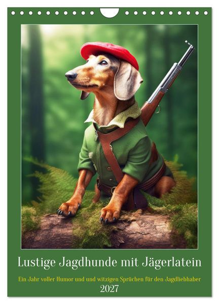 Lustige Jagdhunde mit Jägerlatein (Wandkalender 2027 DIN A4 hoch) CALVENDO Monatskalender