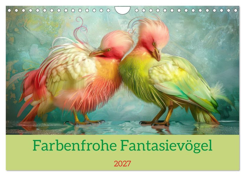 Farbenfrohe Fantasievögel (Wandkalender 2027 DIN A4 quer) CALVENDO Monatskalender