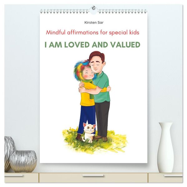 I am loved and valued (High Quality Premium Wall Calendar 2027 DIN A2 portrait)CALVENDO 12 Month Wall Calendar