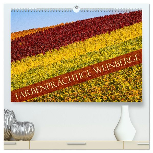 Farbenprächtige Weinberge (hochwertiger Premium Wandkalender 2027 DIN A2 quer) Kunstdruck in Hochglanz