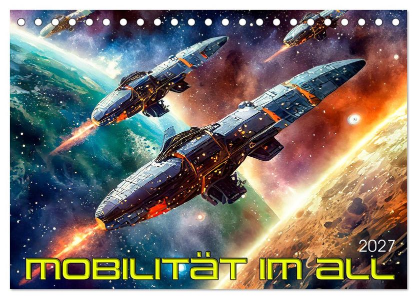 Mobilität im All (Tischkalender 2027 DIN A5 quer) CALVENDO Monatskalender
