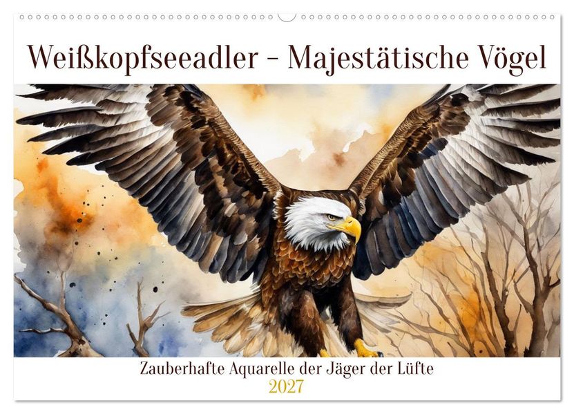 Weißkopfseeadler - Majestätische Vögel (Wandkalender 2027 DIN A2 quer) CALVENDO Monatskalender