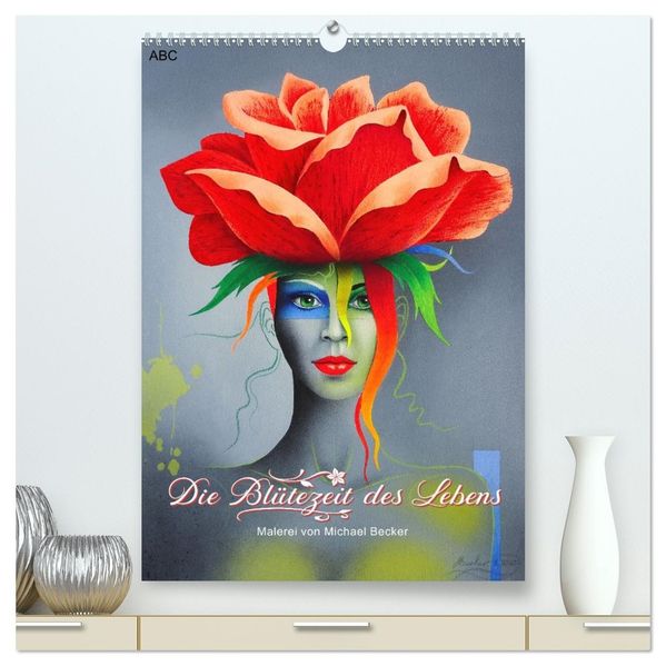 Die Blütezeit des Lebens (hochwertiger Premium Wandkalender 2027 DIN A2 hoch) Kunstdruck in Hochglanz