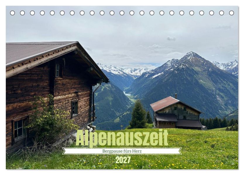 Alpenauszeit - Bergpause fürs Herz (Tischkalender 2027 DIN A5 quer) CALVENDO Monatskalender