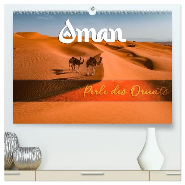 OMAN - Orientperle (hochwertiger Premium Wandkalender 2027 DIN A2 quer) Kunstdruck in Hochglanz