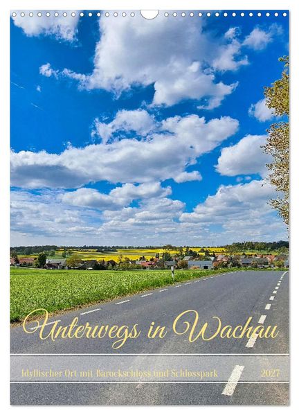 Unterwegs in Wachau (Wandkalender 2027 DIN A3 hoch) CALVENDO Monatskalender