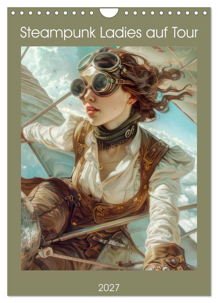 Steampunk Ladies auf Tour (Wandkalender 2027 DIN A4 hoch) CALVENDO Monatskalender